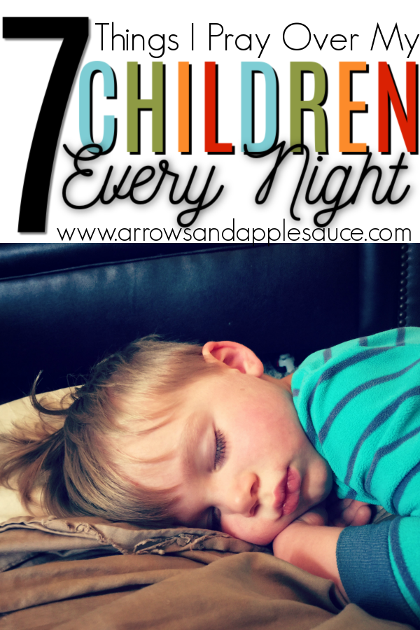 While my prayers change and evolve as my kids grow, there are seven things I pray over them at bedtime every night no matter what. Read more to find out why. #prayer #faith #childrensprayer #raisethemup #teachthemyoung #Bible #Bibleforkids #parenting #motherhood #bedtime #fruitofthespirit